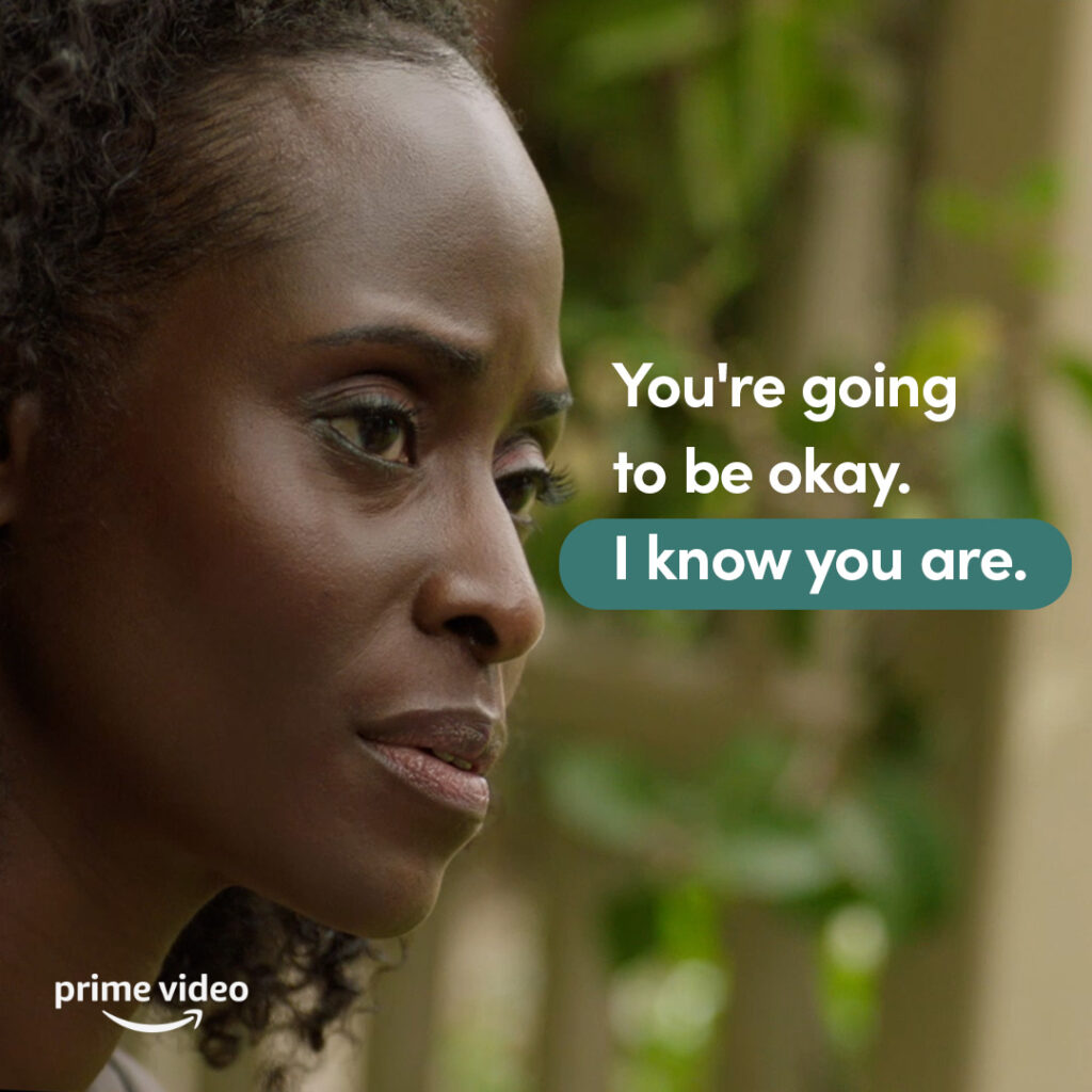 Close-up of a Black woman looking right with a thoughtful expression against a softly blurred green background, overlaid with text reading โYou're going to be okay. I know you are.โ and Prime Video logo.