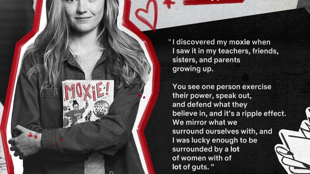 Black-and-white portrait of Hadley Robinson as Vivian holding a hand-drawn 'MOXIE!' zine, surrounded by a rough red marker outline and doodled heart, with the headline 'When did you discover your MOXIE?' and quote.