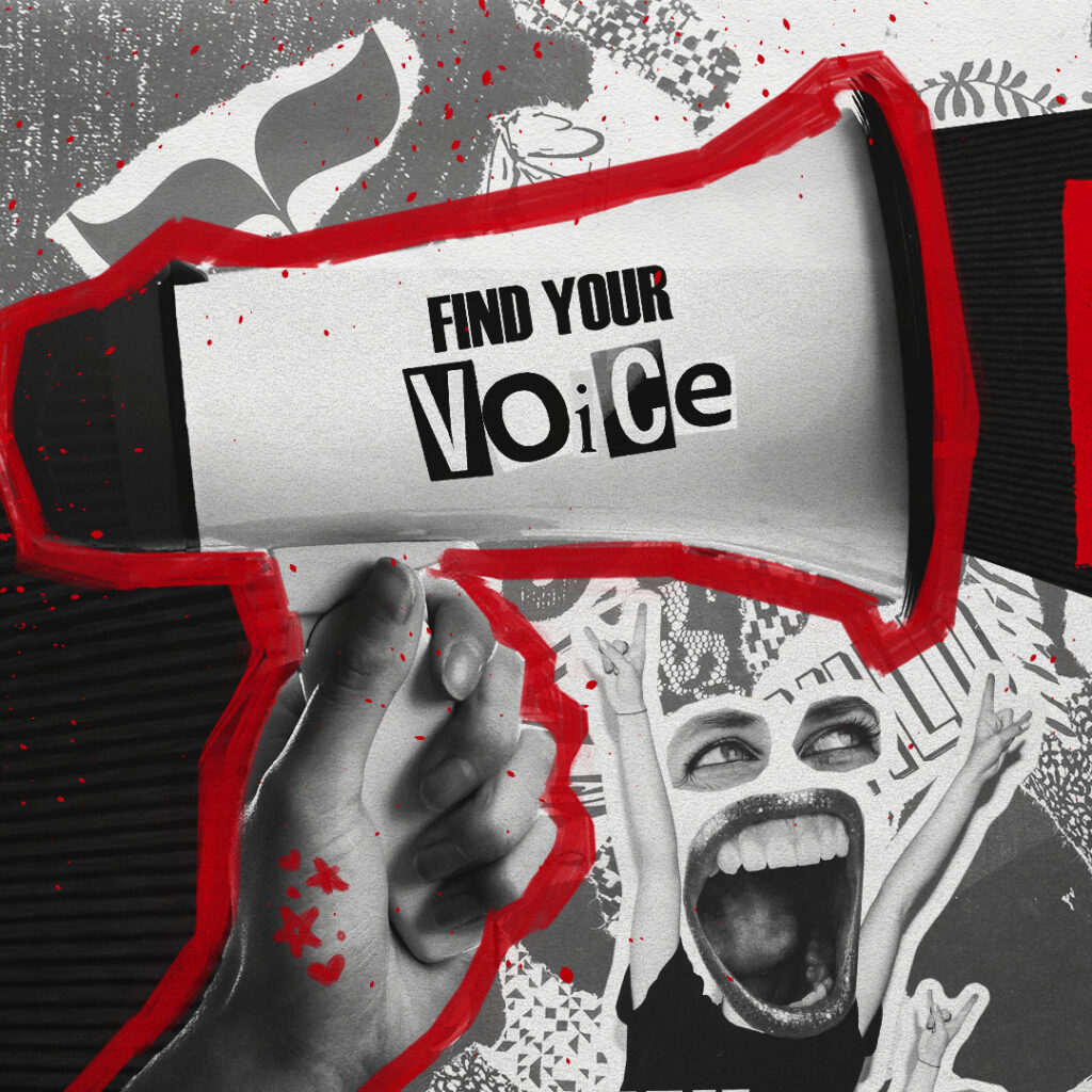 Black-and-white collage showing a hand holding a megaphone outlined in red with the stamped text 'FIND YOUR VOICE,' a cutout screaming face, and small red heart-and-star doodles.